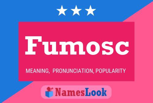 Poster del nome Fumosc