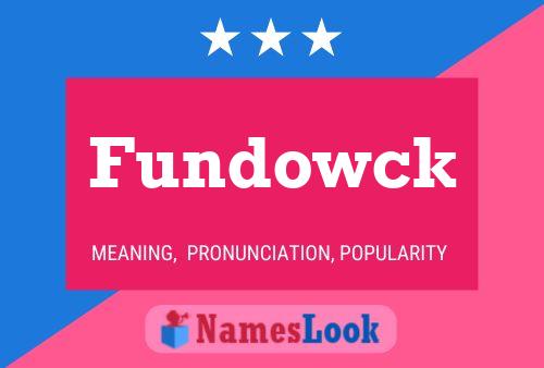 Poster del nome Fundowck