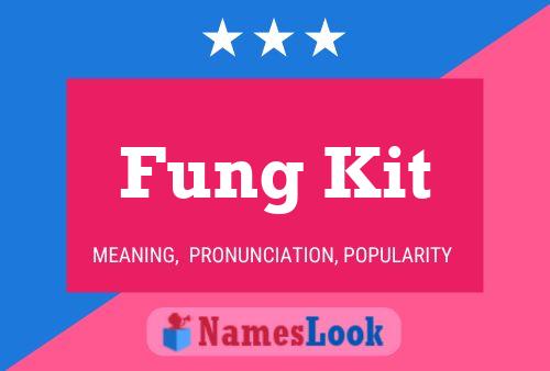 Poster del nome Fung Kit