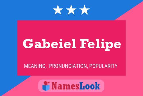 Poster del nome Gabeiel Felipe