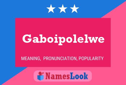 Poster del nome Gaboipolelwe