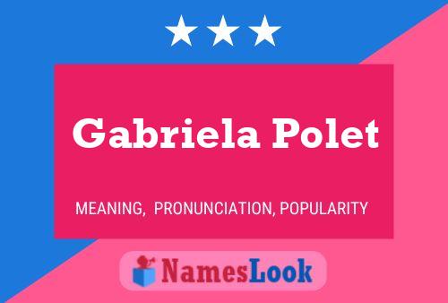 Poster del nome Gabriela Polet