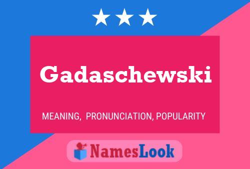 Poster del nome Gadaschewski