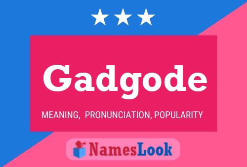 Poster del nome Gadgode