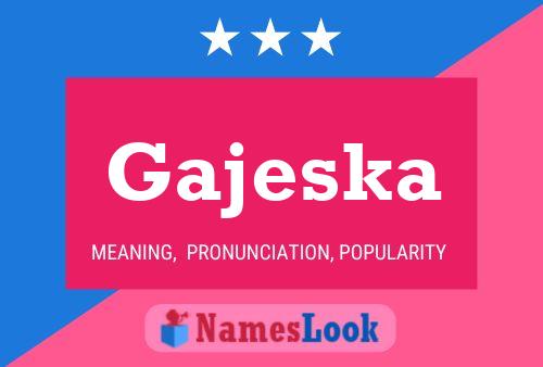 Poster del nome Gajeska