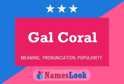 Poster del nome Gal Coral