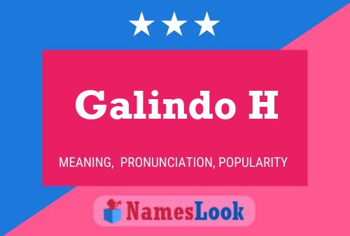 Poster del nome Galindo H