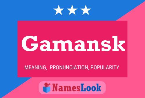 Poster del nome Gamansk