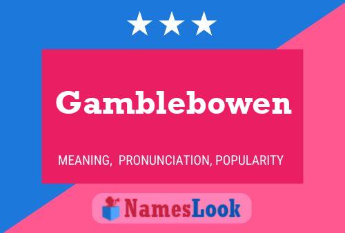 Poster del nome Gamblebowen