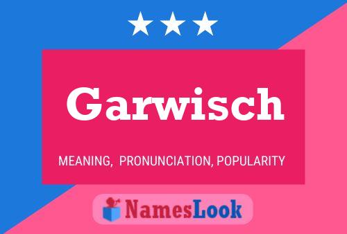 Poster del nome Garwisch