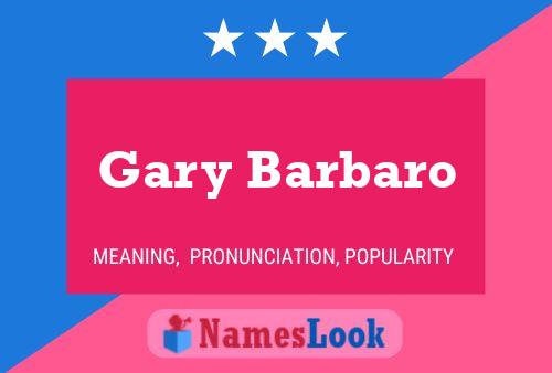 Poster del nome Gary Barbaro