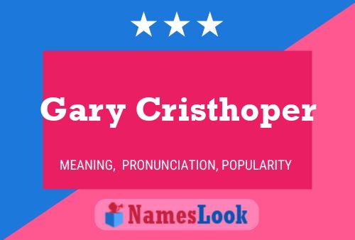 Poster del nome Gary Cristhoper