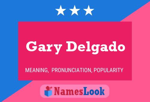 Poster del nome Gary Delgado