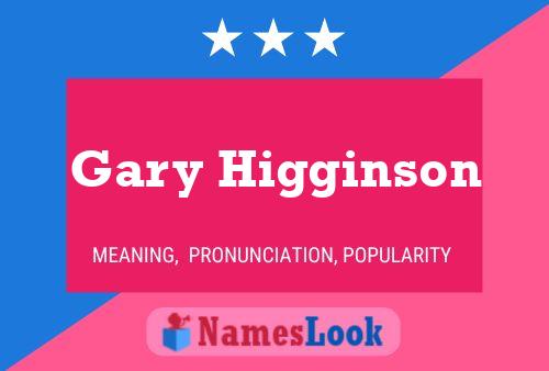 Poster del nome Gary Higginson