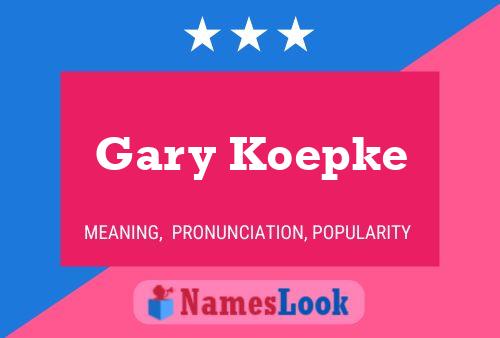 Poster del nome Gary Koepke