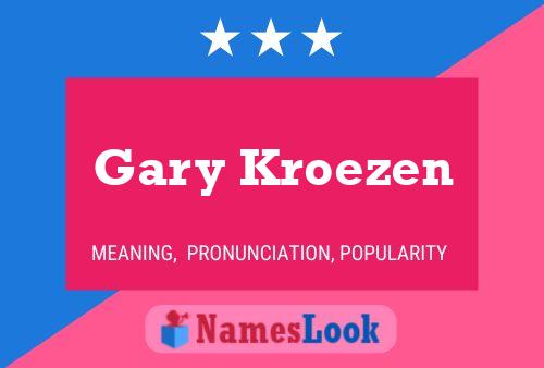 Poster del nome Gary Kroezen