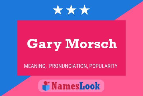 Poster del nome Gary Morsch