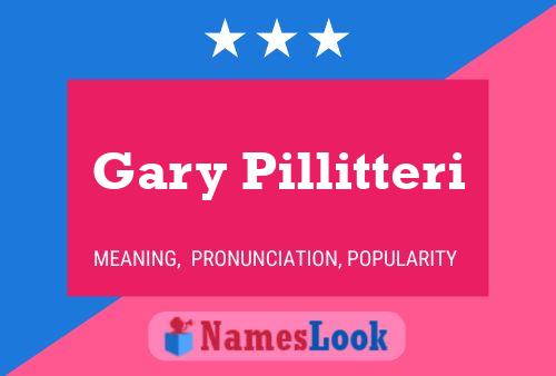 Poster del nome Gary Pillitteri