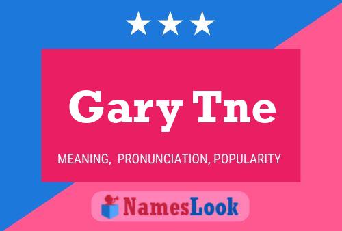 Poster del nome Gary Tne