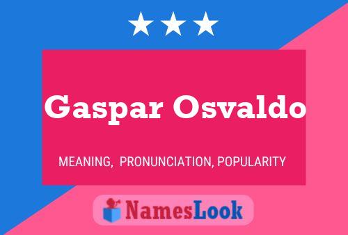 Poster del nome Gaspar Osvaldo