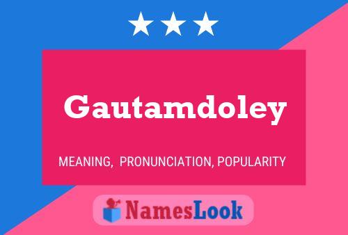 Poster del nome Gautamdoley