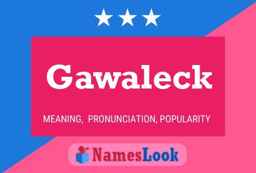 Poster del nome Gawaleck