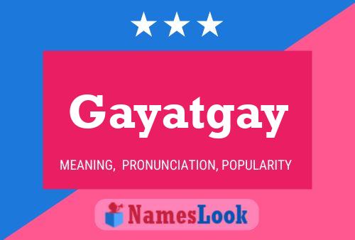 Poster del nome Gayatgay