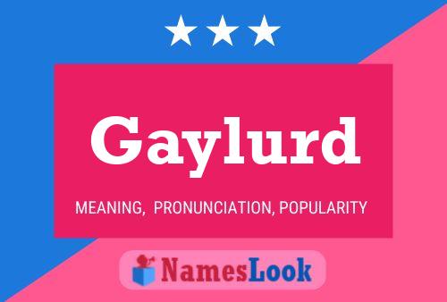 Poster del nome Gaylurd