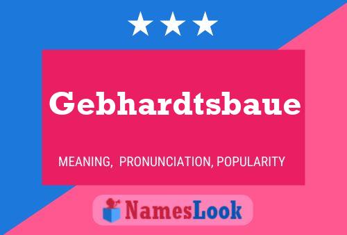 Poster del nome Gebhardtsbaue