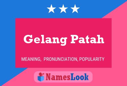 Poster del nome Gelang Patah