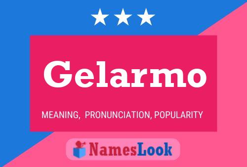 Poster del nome Gelarmo