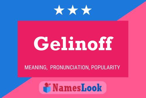 Poster del nome Gelinoff