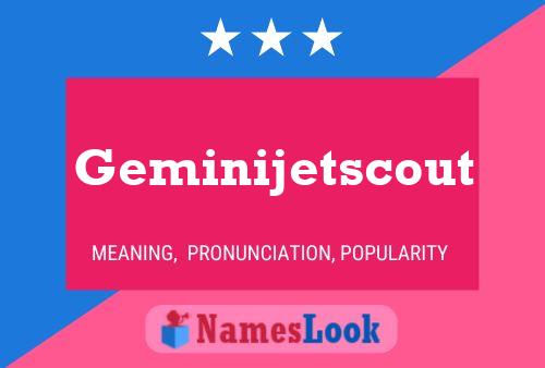 Poster del nome Geminijetscout