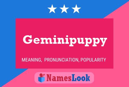 Poster del nome Geminipuppy