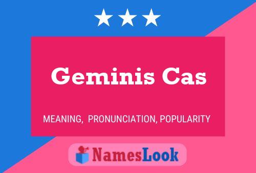 Poster del nome Geminis Cas