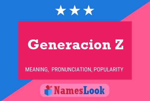 Poster del nome Generacion Z