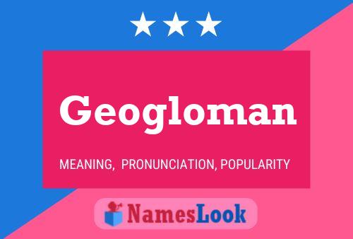 Poster del nome Geogloman