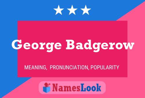 Poster del nome George Badgerow