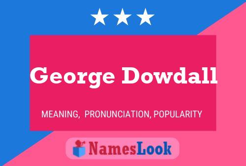 Poster del nome George Dowdall