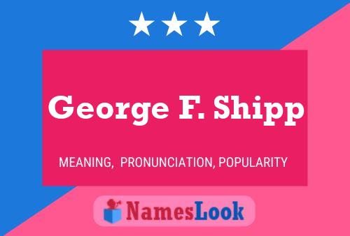 Poster del nome George F. Shipp