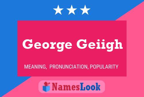 Poster del nome George Geiigh