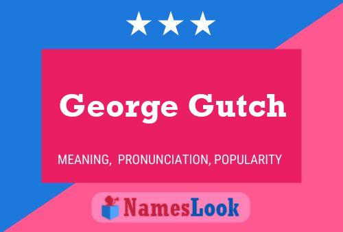 Poster del nome George Gutch