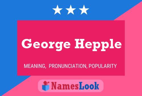 Poster del nome George Hepple