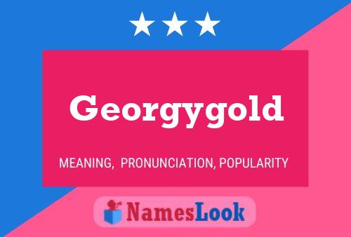 Poster del nome Georgygold