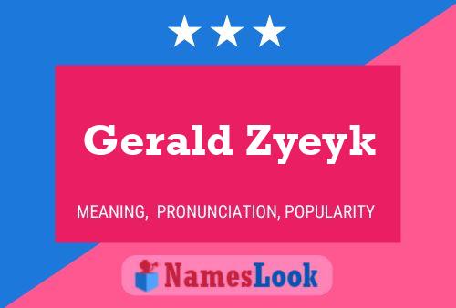 Poster del nome Gerald Zyeyk