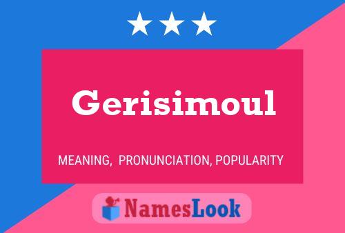 Poster del nome Gerisimoul