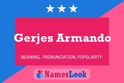 Poster del nome Gerjes Armando