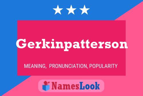 Poster del nome Gerkinpatterson