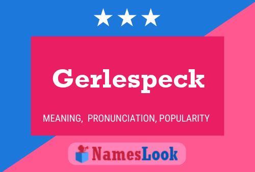 Poster del nome Gerlespeck