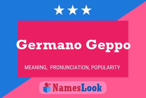 Poster del nome Germano Geppo